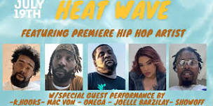 SUMMER HEATWAVE- Premiere Hip Hop Showcase & After Party Network Mixer