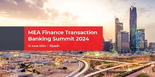 MEA Finance Transaction banking Summit 2024