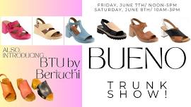 Bueno Trunk Show and introducing BTU by Bertuchi!