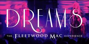 Dreams - The Fleetwood Mac Experience