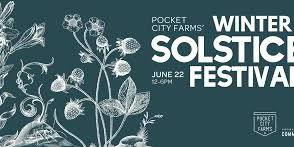 WINTER SOLSTICE FESTIVAL // 22 JUNE 2024 — Pocket City Farms