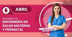 DIPLOMADO EN ENFERMERÍA EN SALUD MATERNA Y PERINATAL