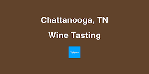 Wine Tasting - Chattanooga