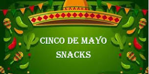 Cinco de Mayo Snacks!