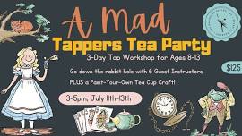 A Mad Tappers Tea Party Workshop