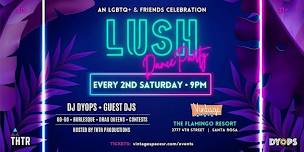 LUSH (a monthly LGBTQ+ & friends dance party)