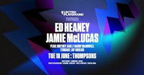 ⚡️ ELECTRIC PLAYGROUND PRESENTS - ED HEANEY & JAMIE MCLUCAS + more