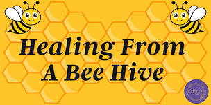 Healing From A Bee Hive