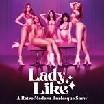 Lady Like – A Retro Modern Burlesque Show @Virgin Hotels