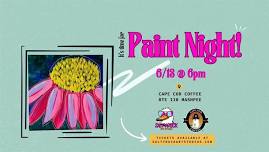 Bloomin' Paint Night  at Cape Cod Coffee