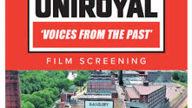 Remembering UNIROYAL - Voices from the Past - Film Screening