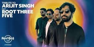 Tribute to Arijit Singh Ft. Root Three Five