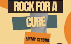 ROCK FOR A CURE! - Emmy Strong