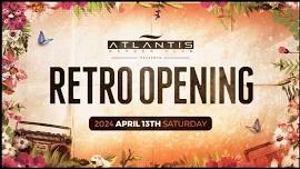 Atlantis Garden - RETRO OPENING - 2024.04.13.