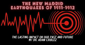 Mead and Musings - New Madrid Earthquakes of 1811-1812. The lasting impact on our past and future.