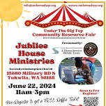 Under The Big Top Community Resource Fair WITH Jubilee House Ministries