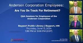 In-Person Q&A Sessions for Andersen Corporation Employees: Are You on Track for Retirement?