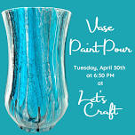 Vase Paint Pour  – Public Workshop