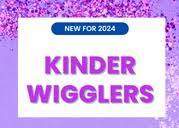 Kinder Wigglers