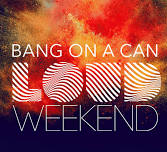 Bang on a Can: Loud Weekend 2024