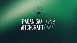 Paganism/Witchcraft 101