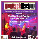 Wayback Machine @ The Rec’ Bowl Pavilion