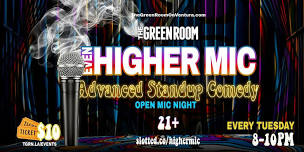 The Higher Mic  Comedy Open Mic Night!