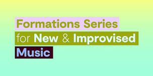 Formations Series for New and Improvised Music