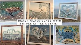 Beach Glass Class with Simple Little Detail