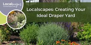 Localscapes: Creating Your Ideal Draper Yard