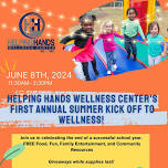 Helping Hands Wellness Center's First Annual Summer Kickoff!