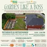 Garden Like a Boss | Pt. 5: Harvesting, Marketing, & Community Engagement