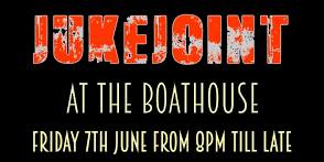 Jukejoint Blues at The Boathouse