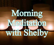 Morning Meditation with Shelby