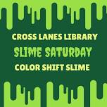 Slime Saturday: Color Shift - Cross Lanes Branch Library