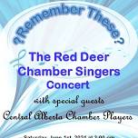 Red Deer Chamber Singers presents Remember These? With special guest Central Alberta Chamber Players