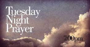 Tuesday Night Prayer