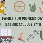 Family Fun Pioneer Day