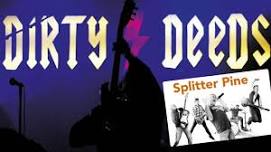 DIRTY DEEDS - SPLITTER PINE - FLYSHOW