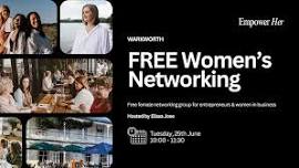 Warkworth - Empower Her Networking - FREE Women's Business Networking June