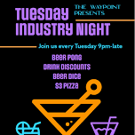 TUESDAY INDUSTRY NIGHT — THE WAYPOINT