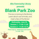 Blank Park Zoo visit session 1 is 11:00-11:30, session 2 is 11:45-12:15