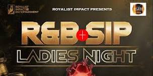 R&B + SIP “Ladies Night”