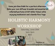 Holistic Harmony Workshop with Gina Eideh