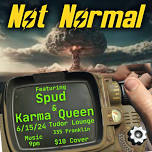 NOT NORMAL at Tudor Lounge with SPUD and KARMA QUEEN