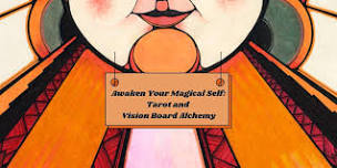 Awaken Your Magical Self: Tarot and Vision Board Alchemy