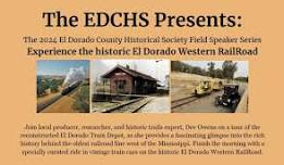 Experience the historic El Dorado Western RailRoad!