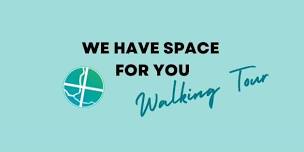 We Have Space For You Walking Tour