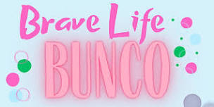 Bunco Night with Brave Life Fundraiser!