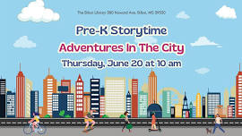 Pre-K Storytime: Adventures In The City